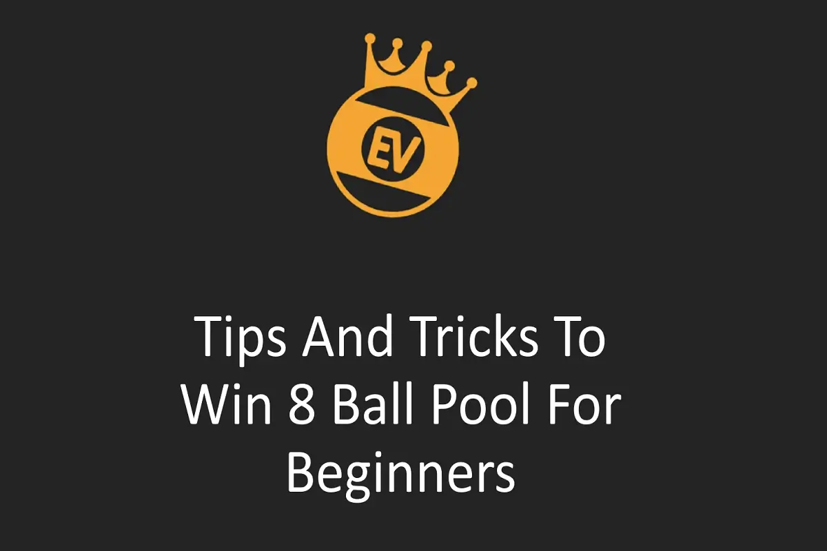 Tips and Tricks to Win 8 Ball Pool for Beginners